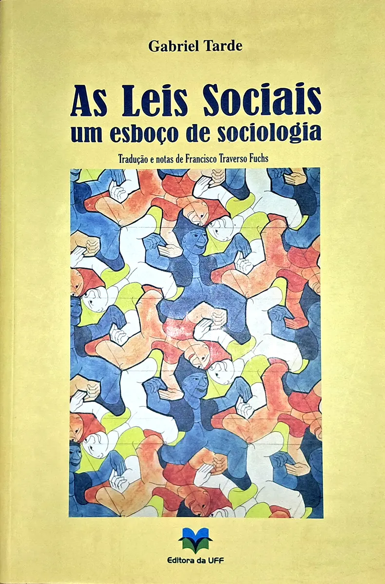 Gabriel Tarde - As Leis Sociais [2012]